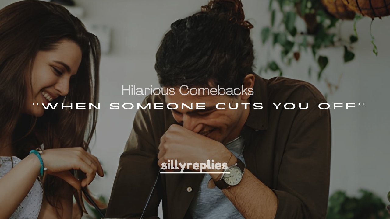 250+ Hilarious Comebacks for When Someone Cuts You Off