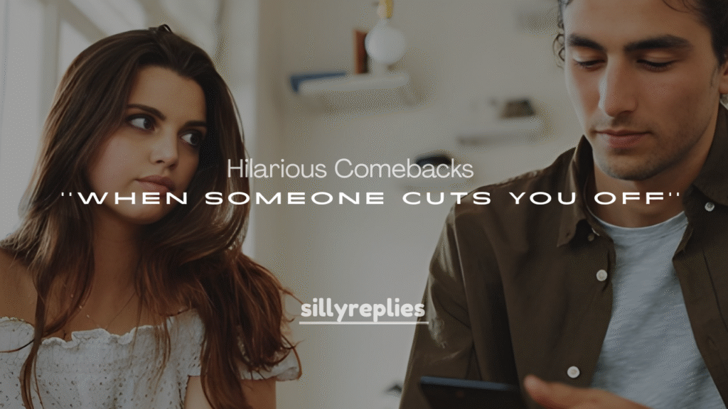 Hilarious Comebacks for When Someone Cuts You Off