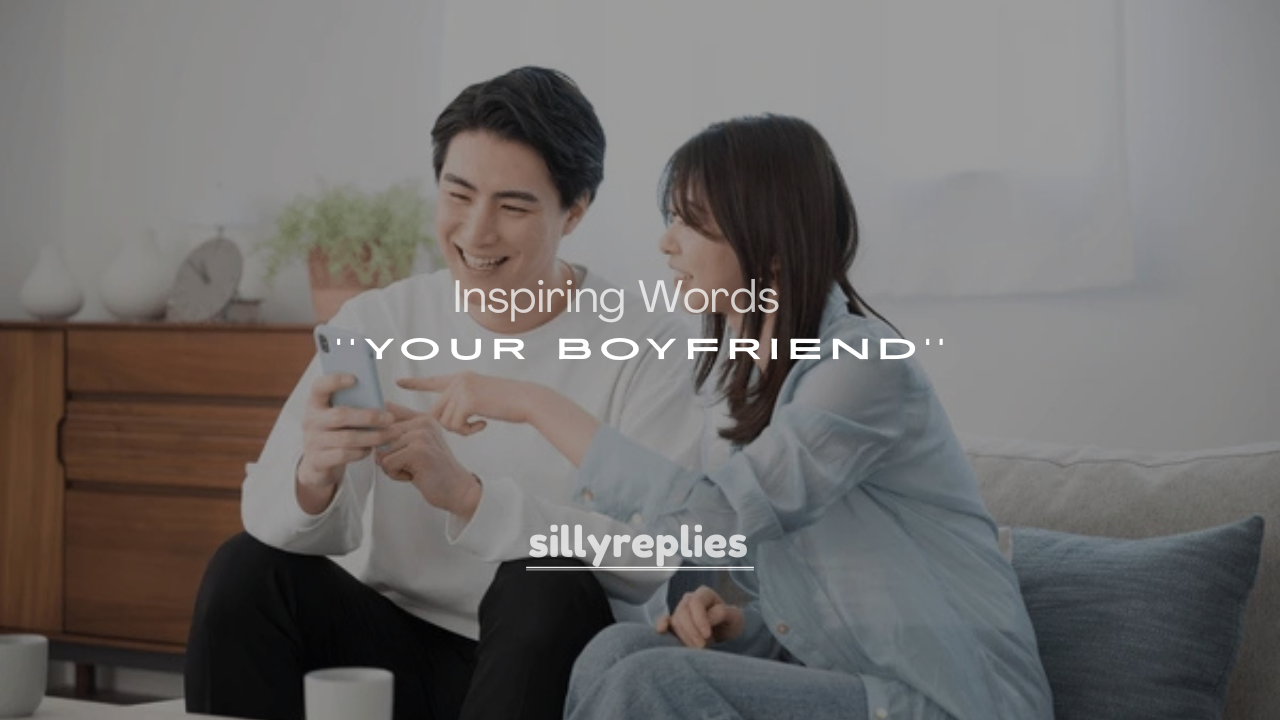 250+ Uplifting and Inspiring Words for Your Boyfriend