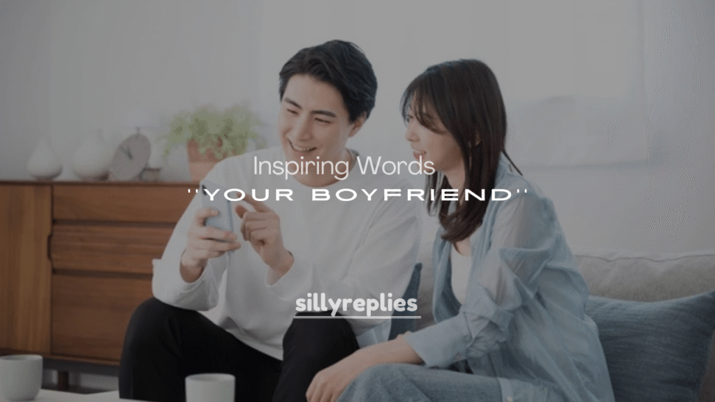 250+ Uplifting and Inspiring Words for Your Boyfriend
