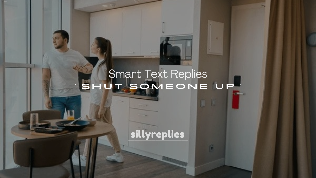 250+ Smart Text Replies to Shut Someone Up