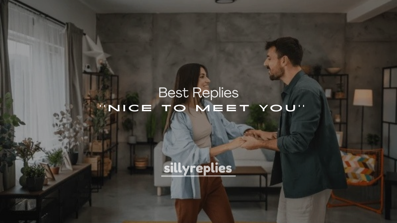 250+ Best Replies to Nice to Meet You
