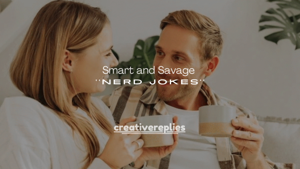 Smart and Savage Nerd Jokes