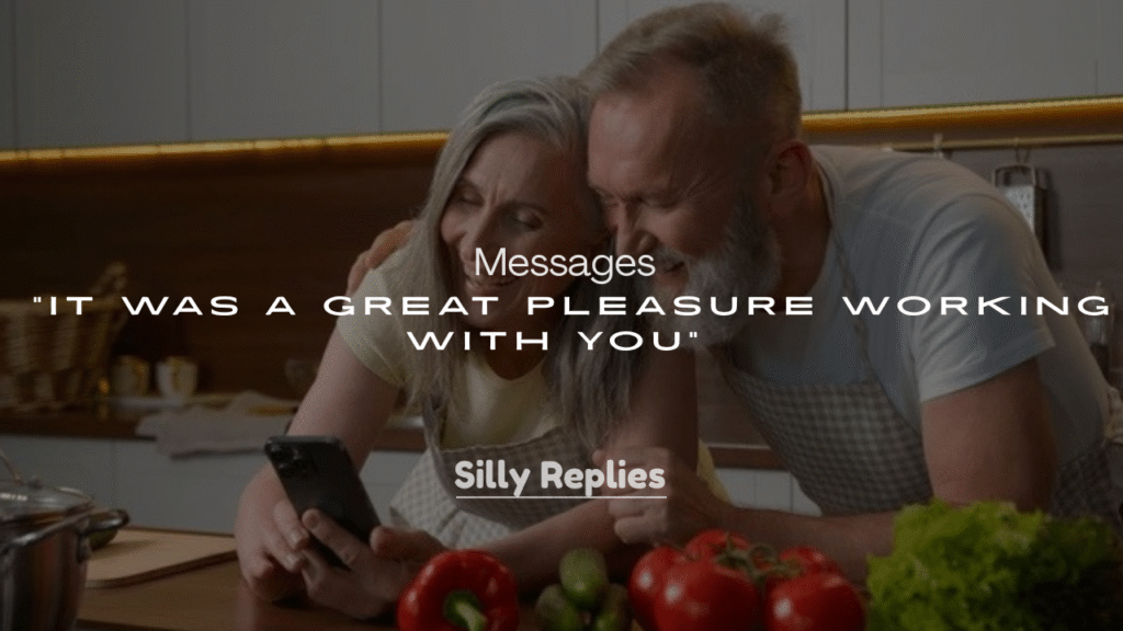 250+ “It Was a Great Pleasure Working with You” Messages