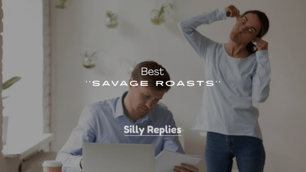 250+ Best Savage Roasts