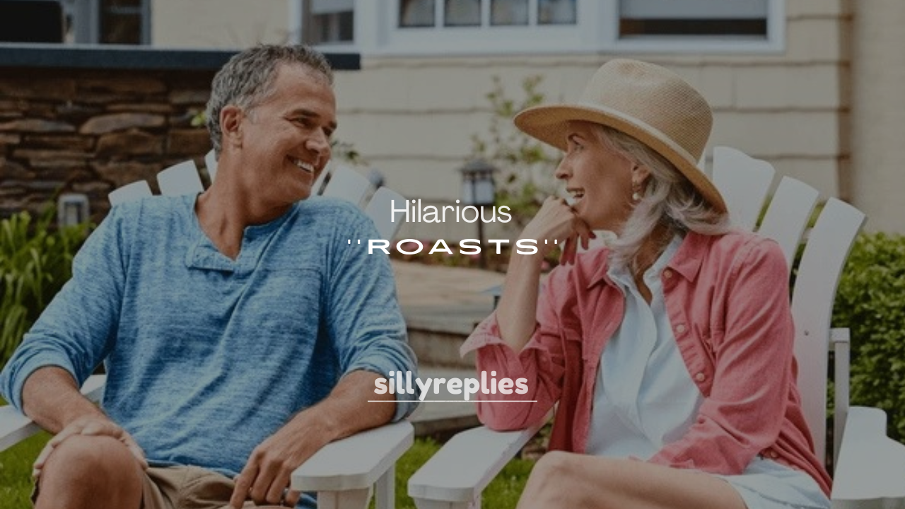 250+ Hilarious Roasts You’ll Love