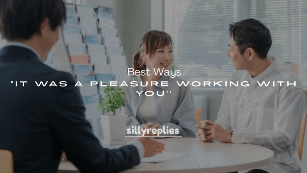 250+ Best Ways to Say “It Was a Pleasure Working with You”
