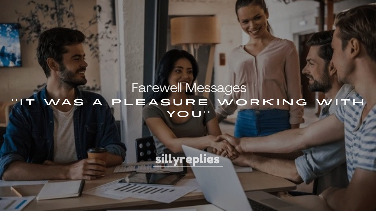 250+ Farewell Messages: It Was a Pleasure Working With You