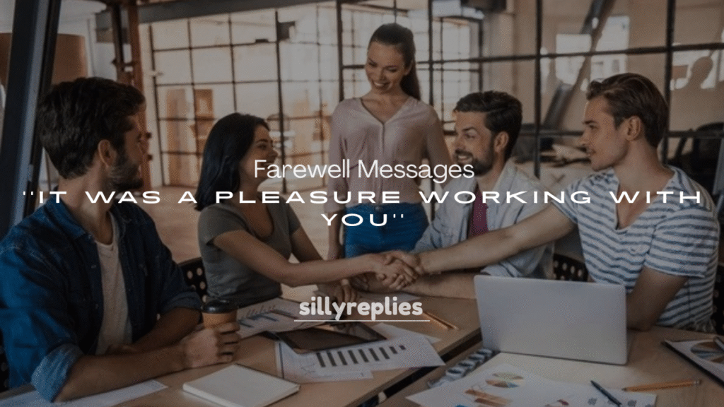 250+ Farewell Messages: It Was a Pleasure Working With You