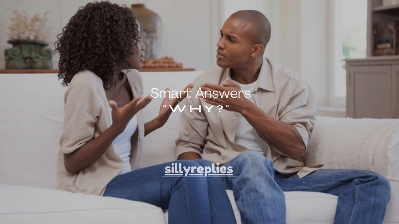 150+ Smart Answers to “Why?” (Funny, Polite & Confident)