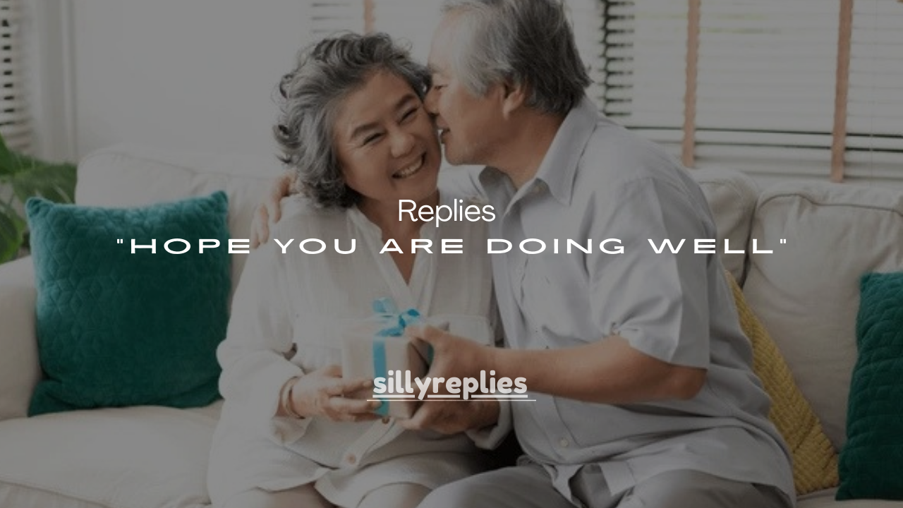 125+ Smart Replies for “Hope You Are Doing Well”