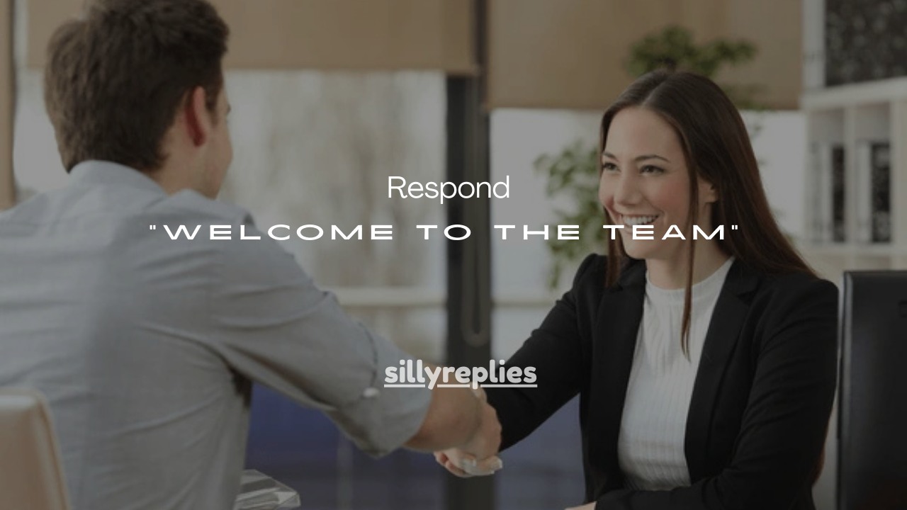 115+ Best Ways to Respond to “Welcome to the Team” Email