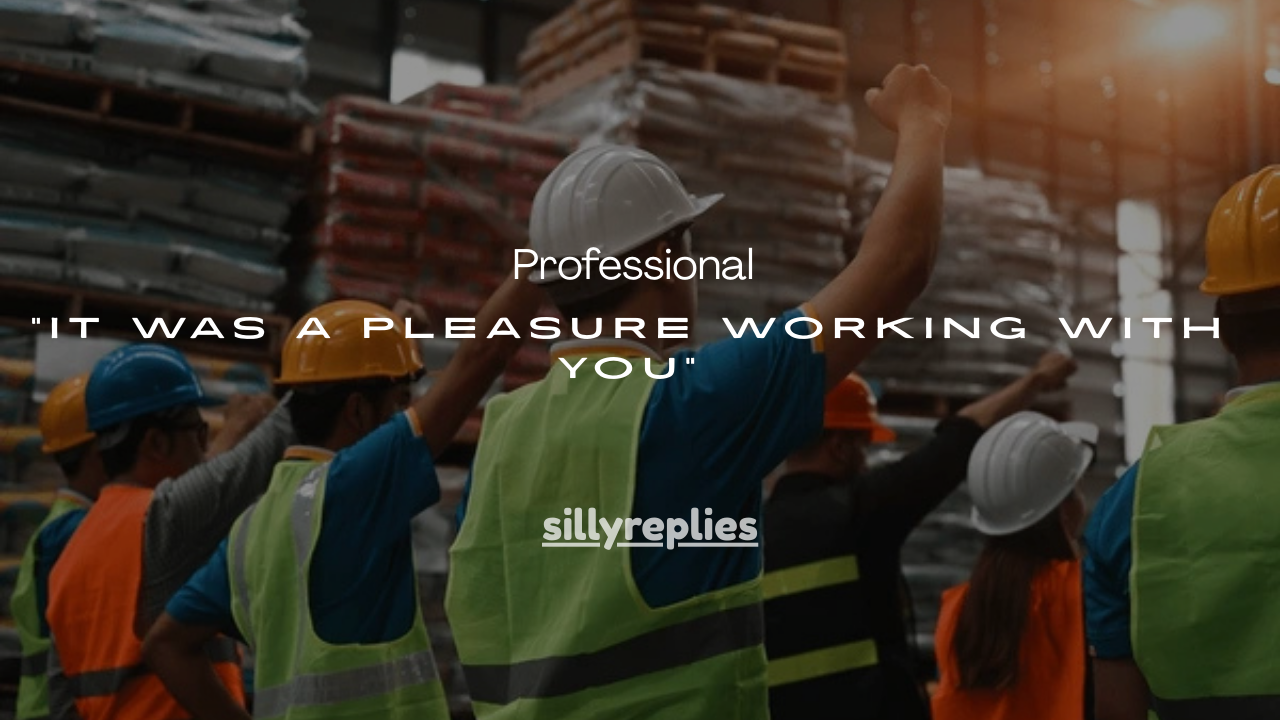 100+ Professional Ways to Say “It Was a Pleasure Working With You”