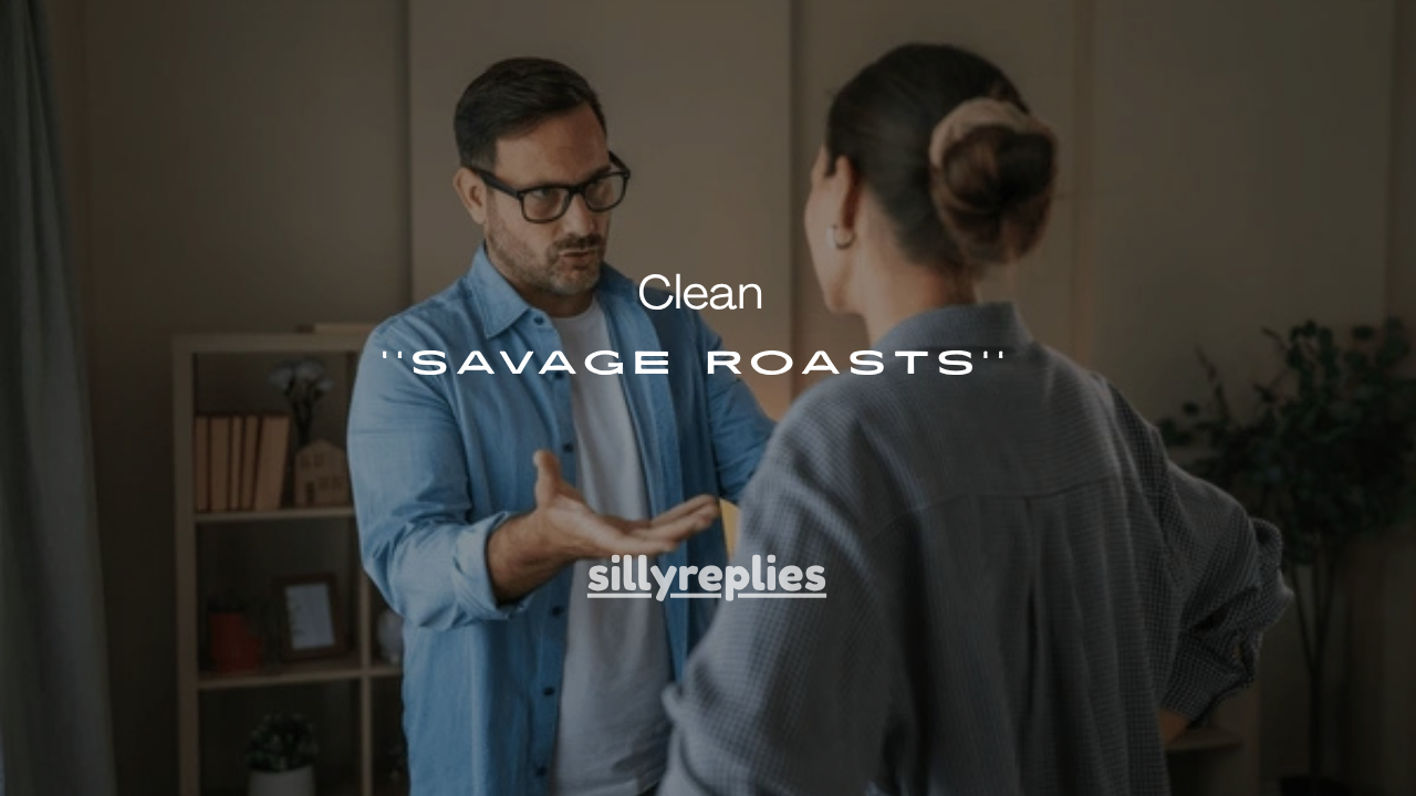 150+ Clean Savage Roasts That Hit Hard Without Being Rude