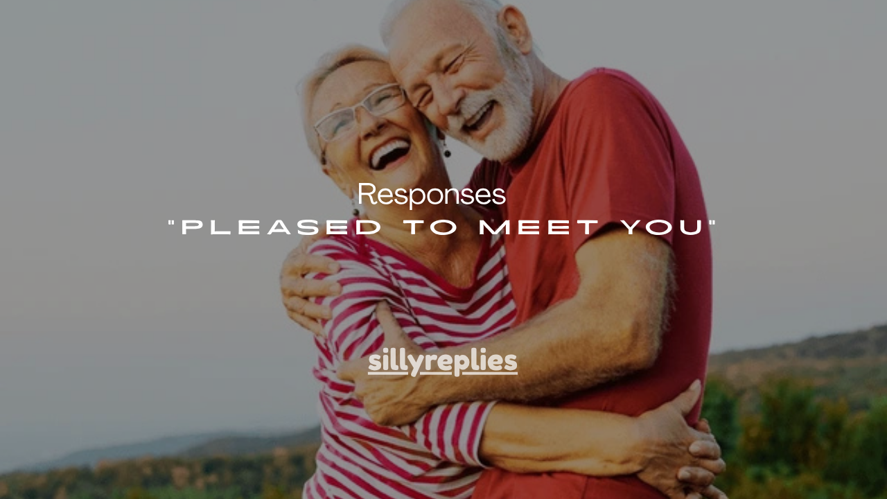 100+ Professional Responses “Pleased to Meet You”