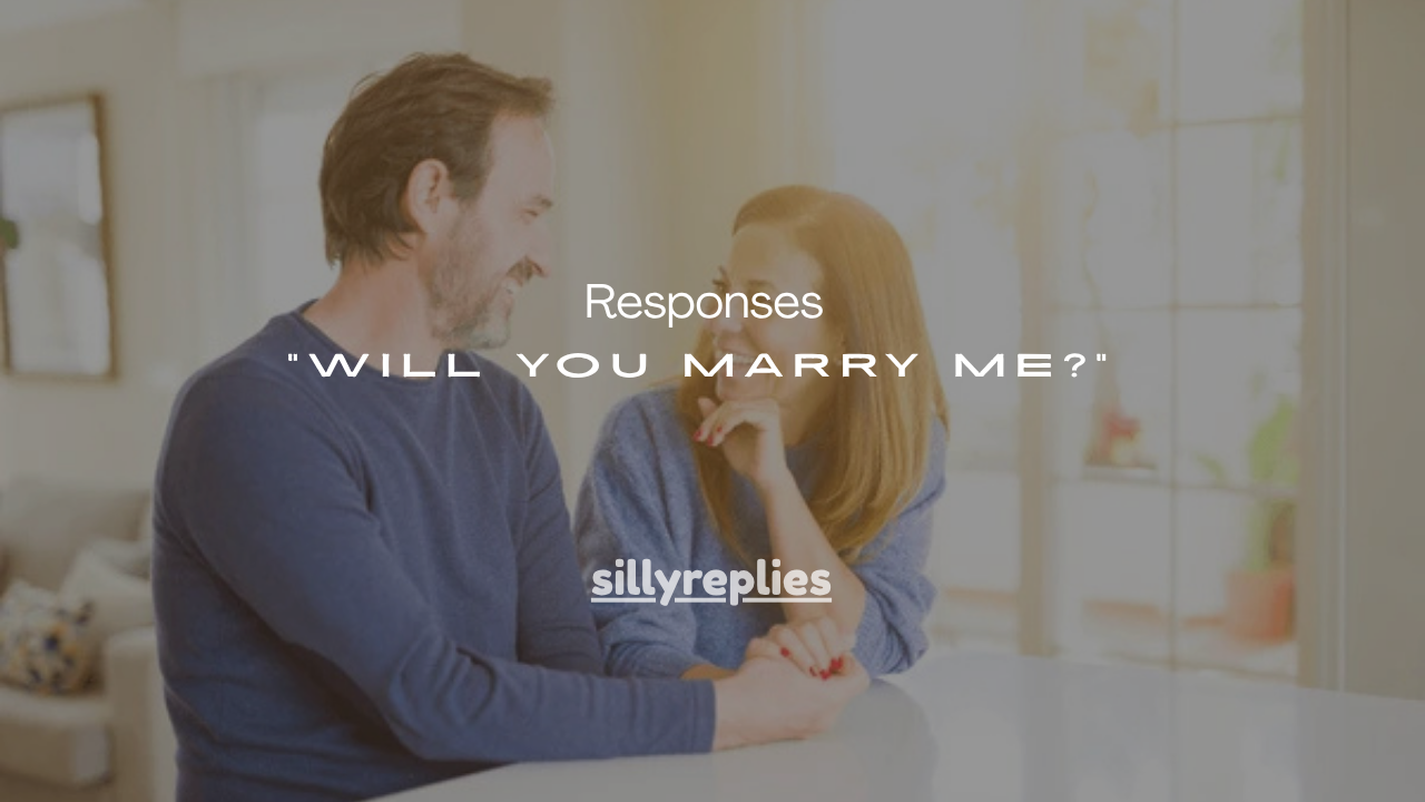 120+ Funny Responses to “Will You Marry Me?”