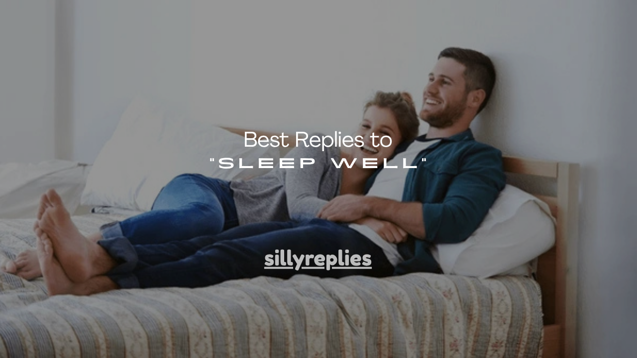 140+ Best Replies to “Sleep Well”