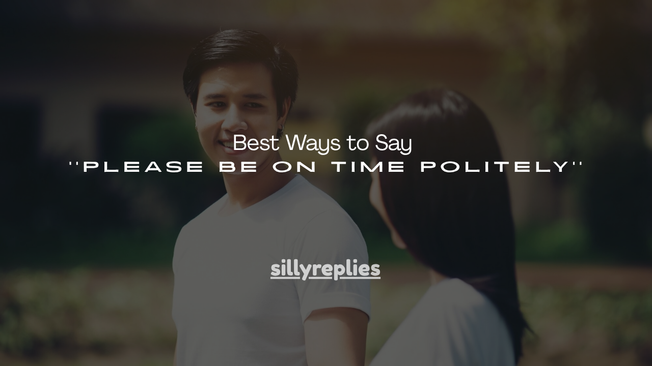 100+ Best Ways to Say Please Be on Time Politely