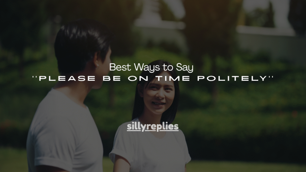 100+ Best Ways to Say Please Be on Time Politely