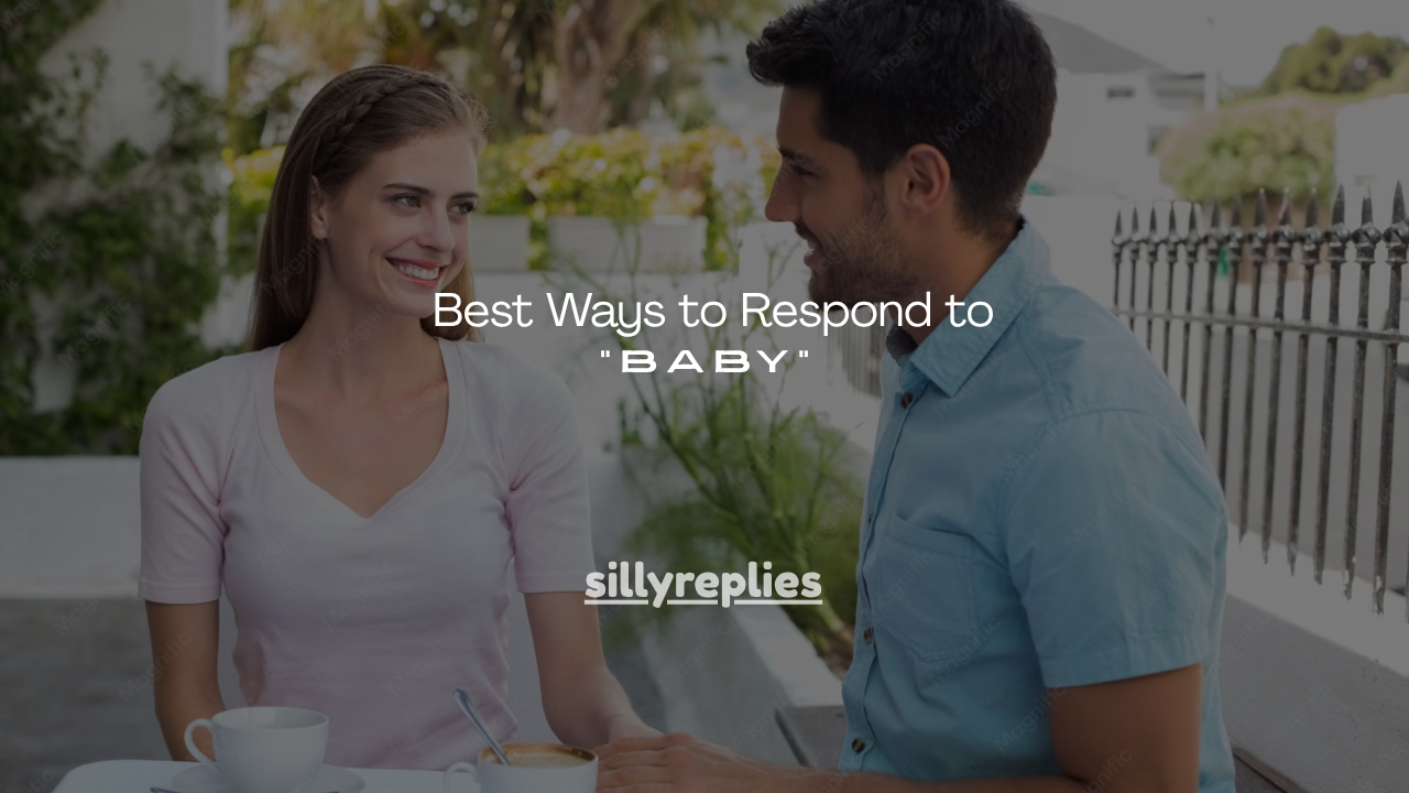 130+ Best Ways to Respond to "Baby"