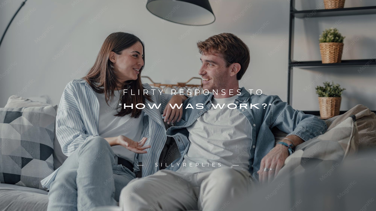 190+ Flirty Responses to "How Was Work?"